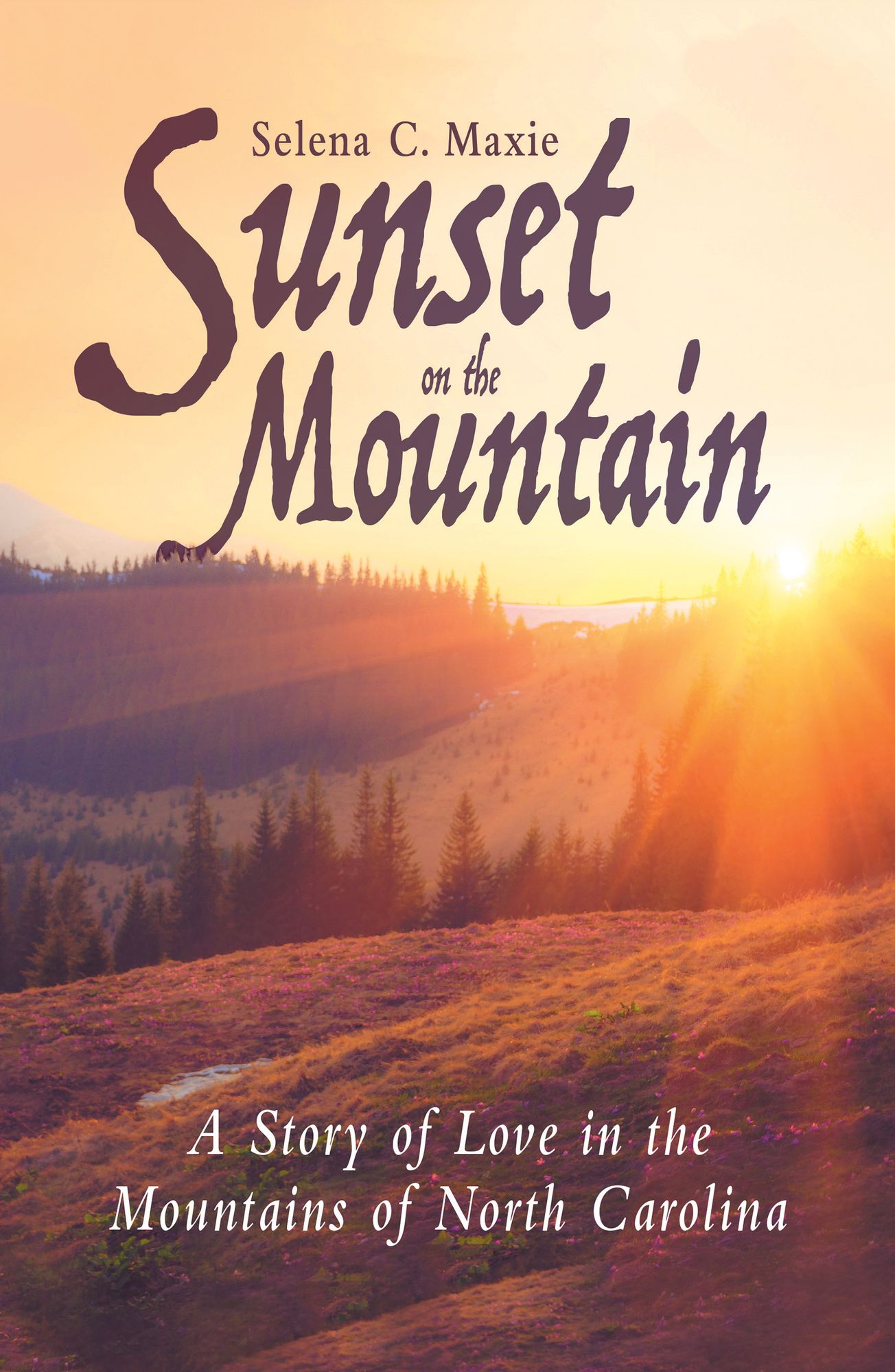 Sunset on the Mountain: A Story of Love in the Mountains of North Carolina
