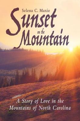 Sunset on the Mountain: A Story of Love in the Mountains of North Carolina