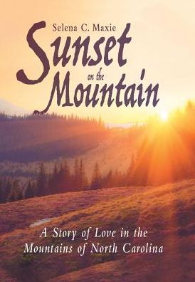 Sunset on the Mountain: A Story of Love in the Mountains of North Carolina