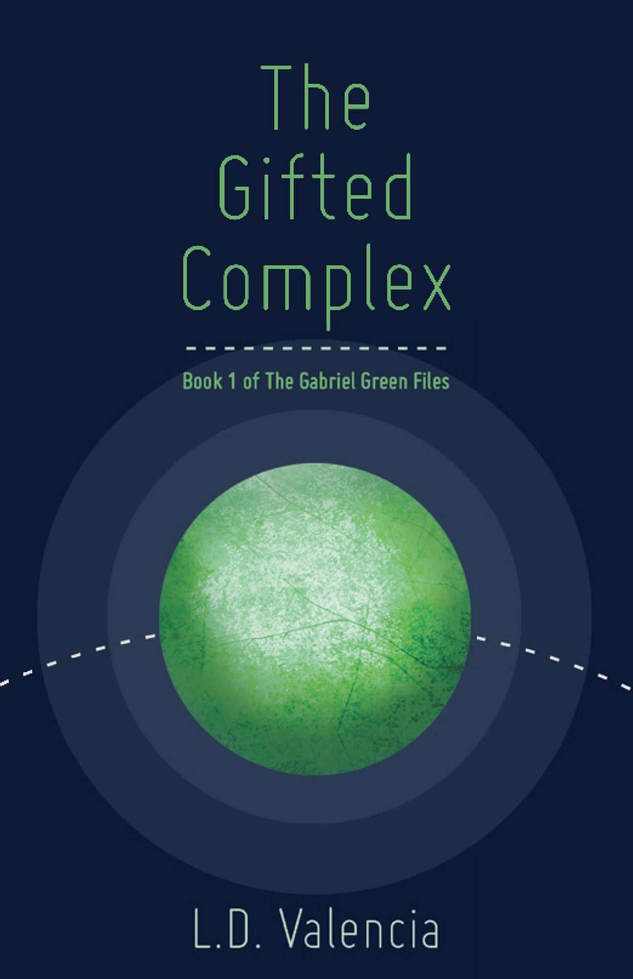 The Gifted Complex: Book 1 of the Gabriel Green Files
