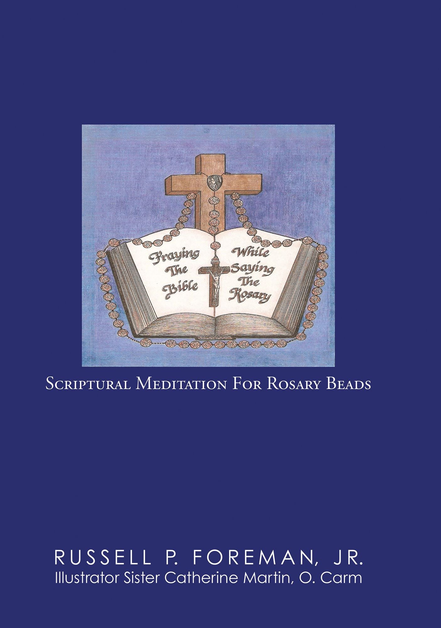 Praying the Bible While Saying the Rosary: Scriptural Meditation for Rosary Beads
