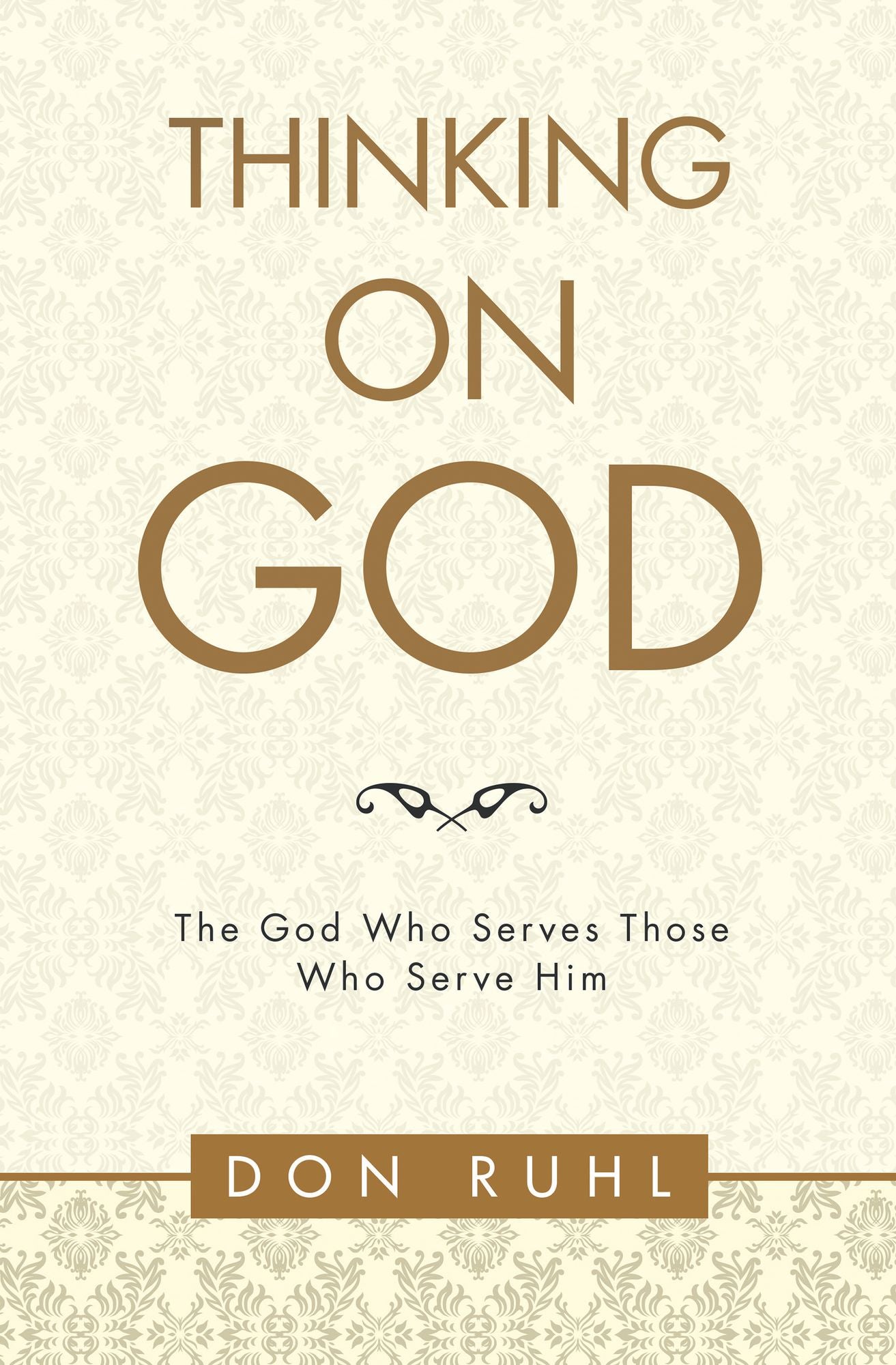 Thinking on God: The God Who Serves Those Who Serve Him