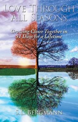 Love Through All Seasons: Growing Closer Together in 31 Days for a Lifetime