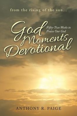 God Moments Devotional: Fifty-Two Weeks to Praise Our God