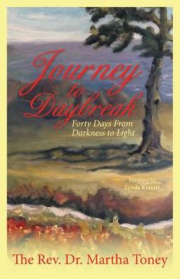 Journey to Daybreak: Forty Days from Darkness to Light