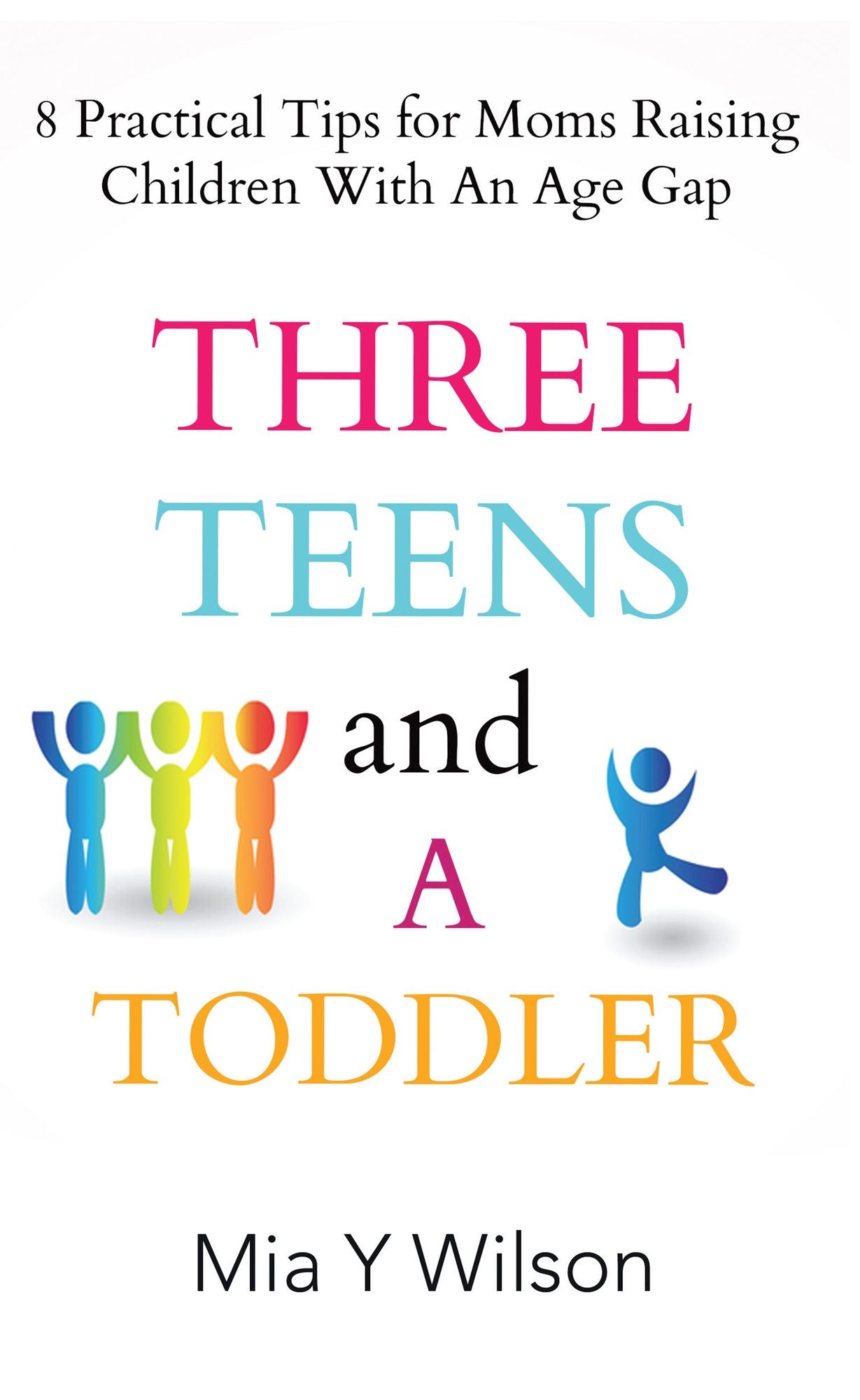 Three Teens and a Toddler: 8 Practical Tips for Moms Raising Children with an Age Gap