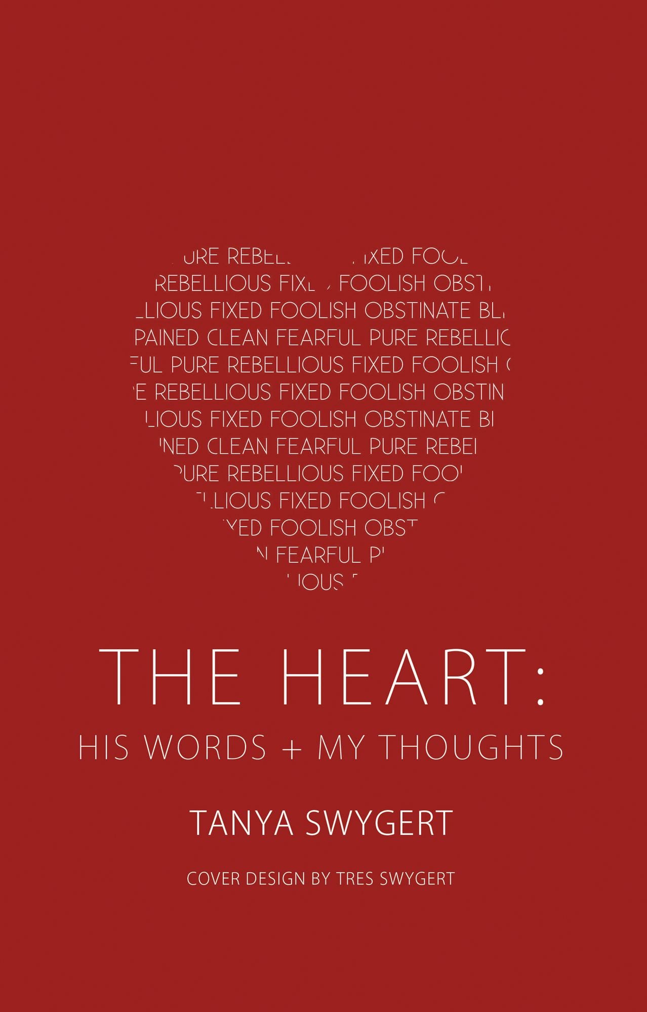 The Heart: His Words + My Thoughts
