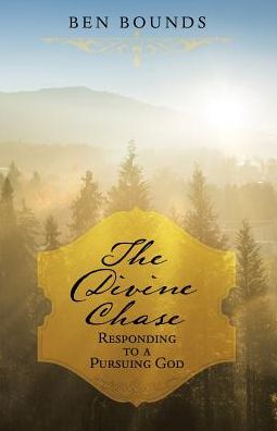 The Divine Chase: Responding to a Pursuing God