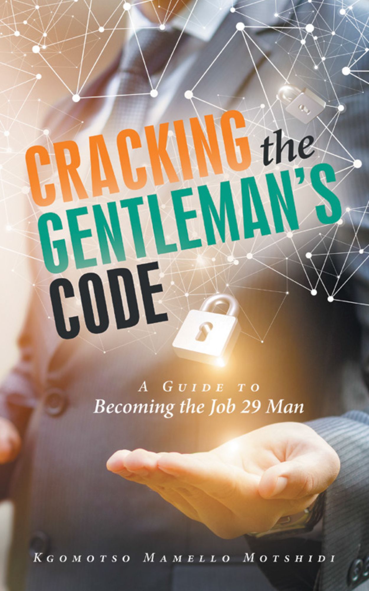 Cracking the Gentleman'S Code: A Guide to Becoming the Job 29 Man
