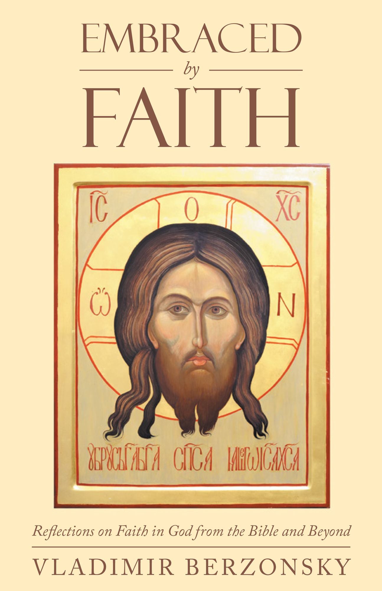 Embraced by Faith: Reflections on Faith in God from the Bible and Beyond