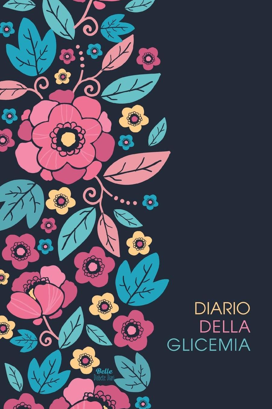Diario Della Glicemia: Quaderno del Diabete Per Diabetici in Terapia Insulinica Intensiva O Flessibile