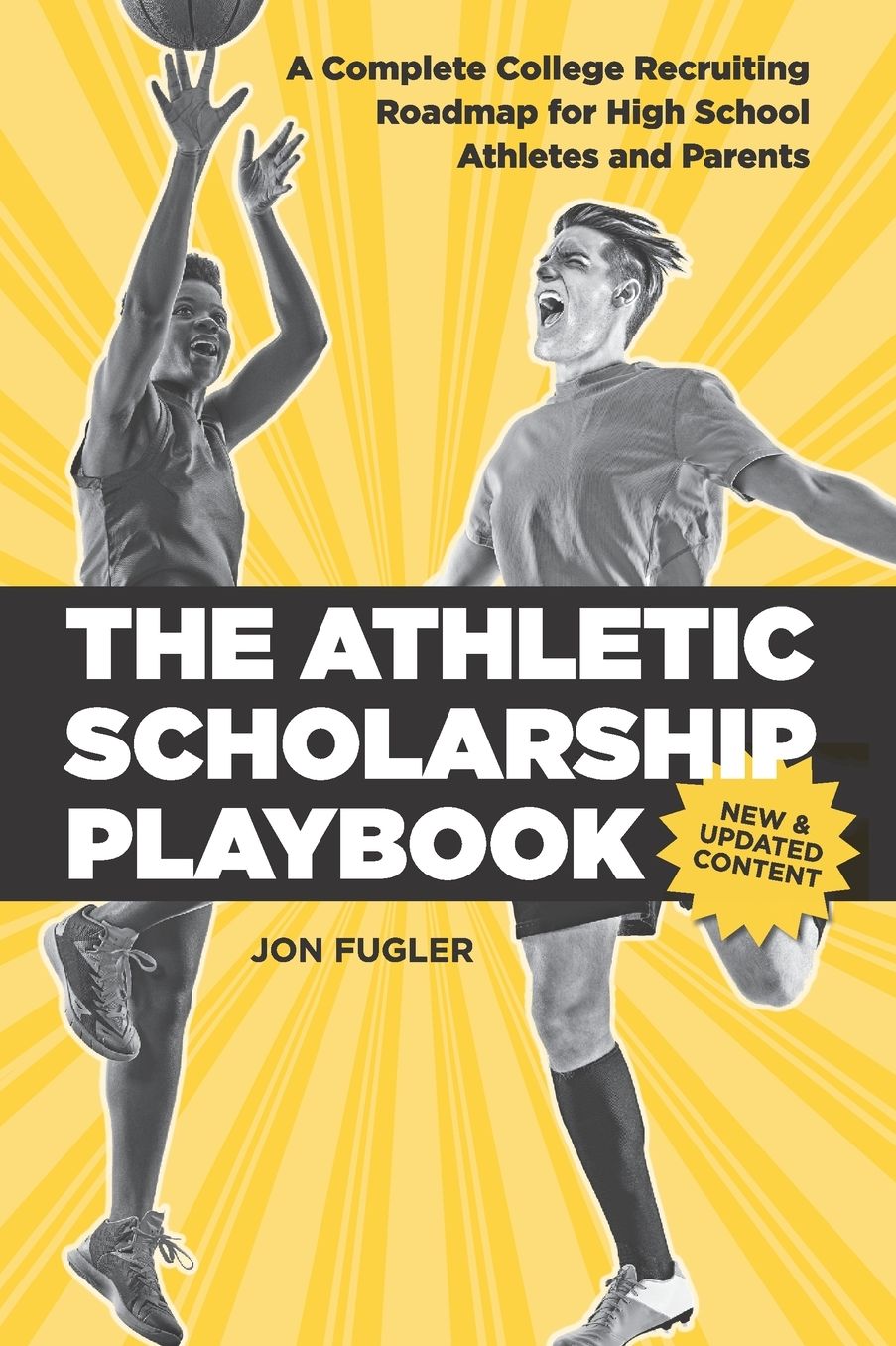 The Athletic Scholarship Playbook : A Complete College Recruiting Roadmap for High School Athletes and Parents