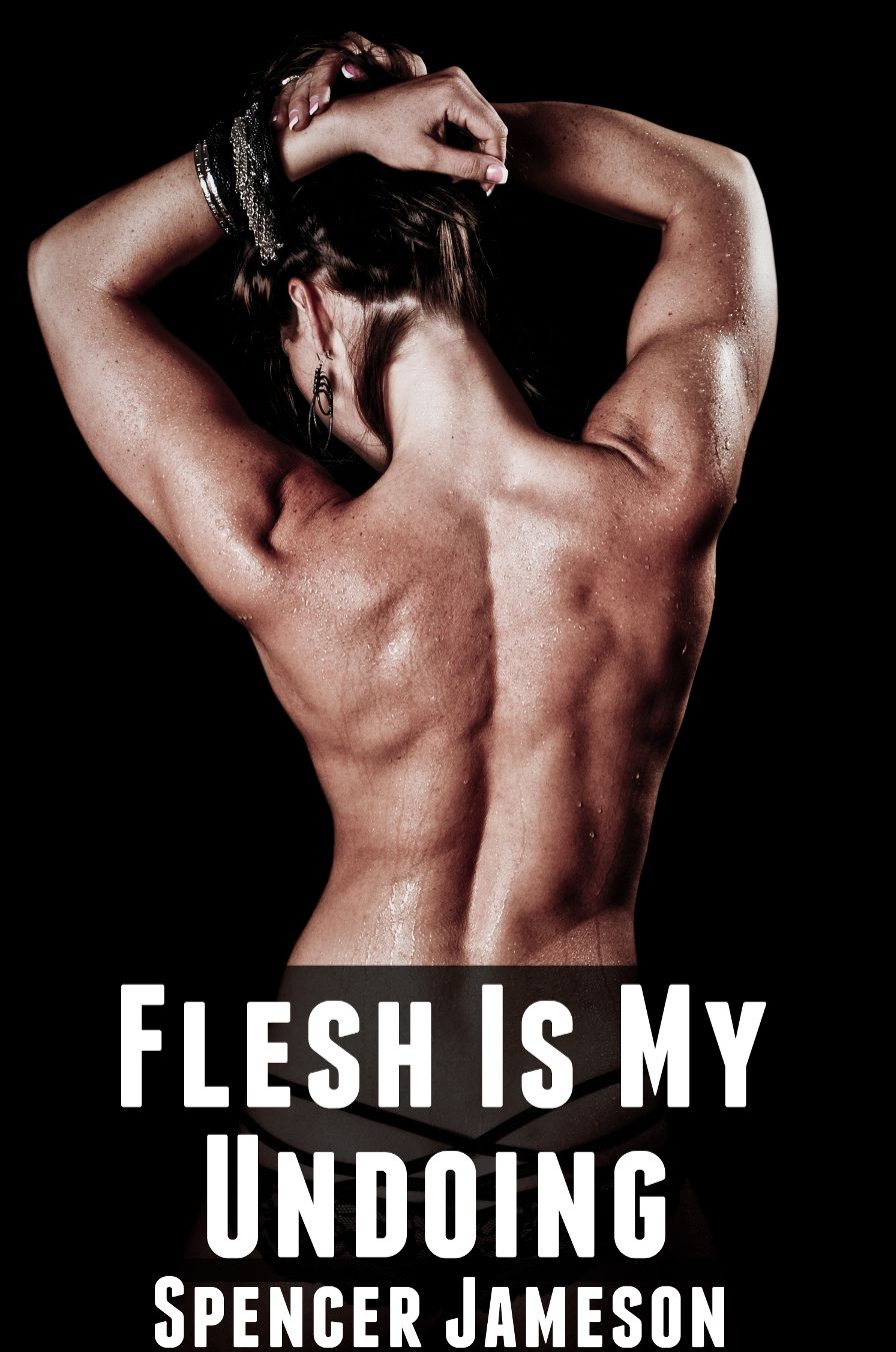 Flesh Is My Undoing