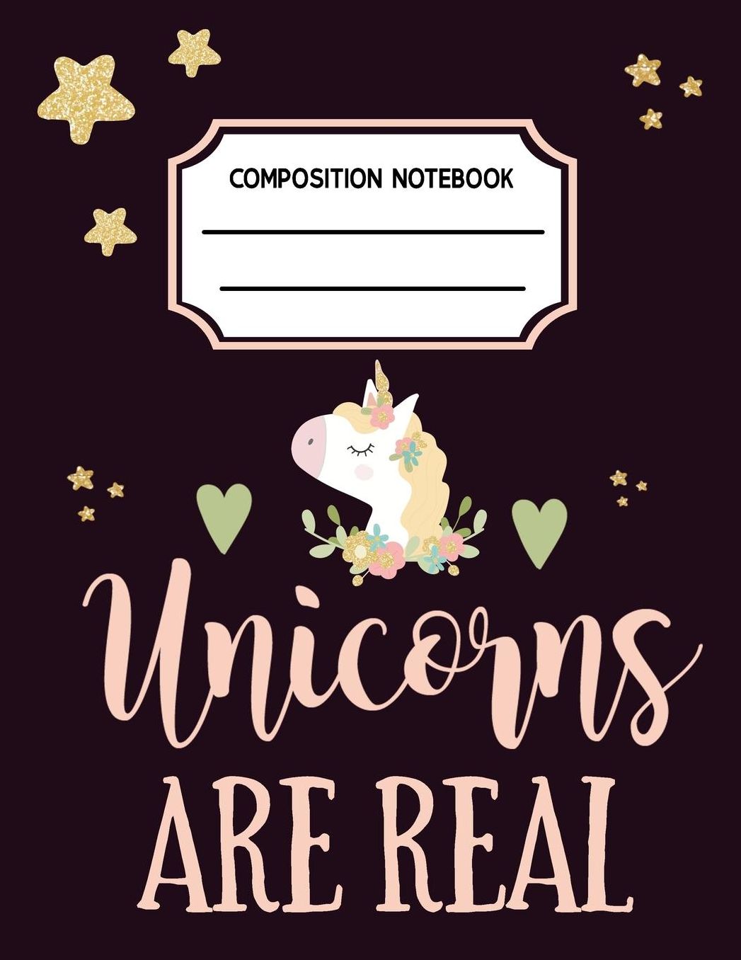 Composition Notebook: Unicorns Are Real, Grade 3 Back to School Notebooks or a Cool Journal for Girls (Notebooks for School)(Composition College Ruled 8.5 X 11)(V1)
