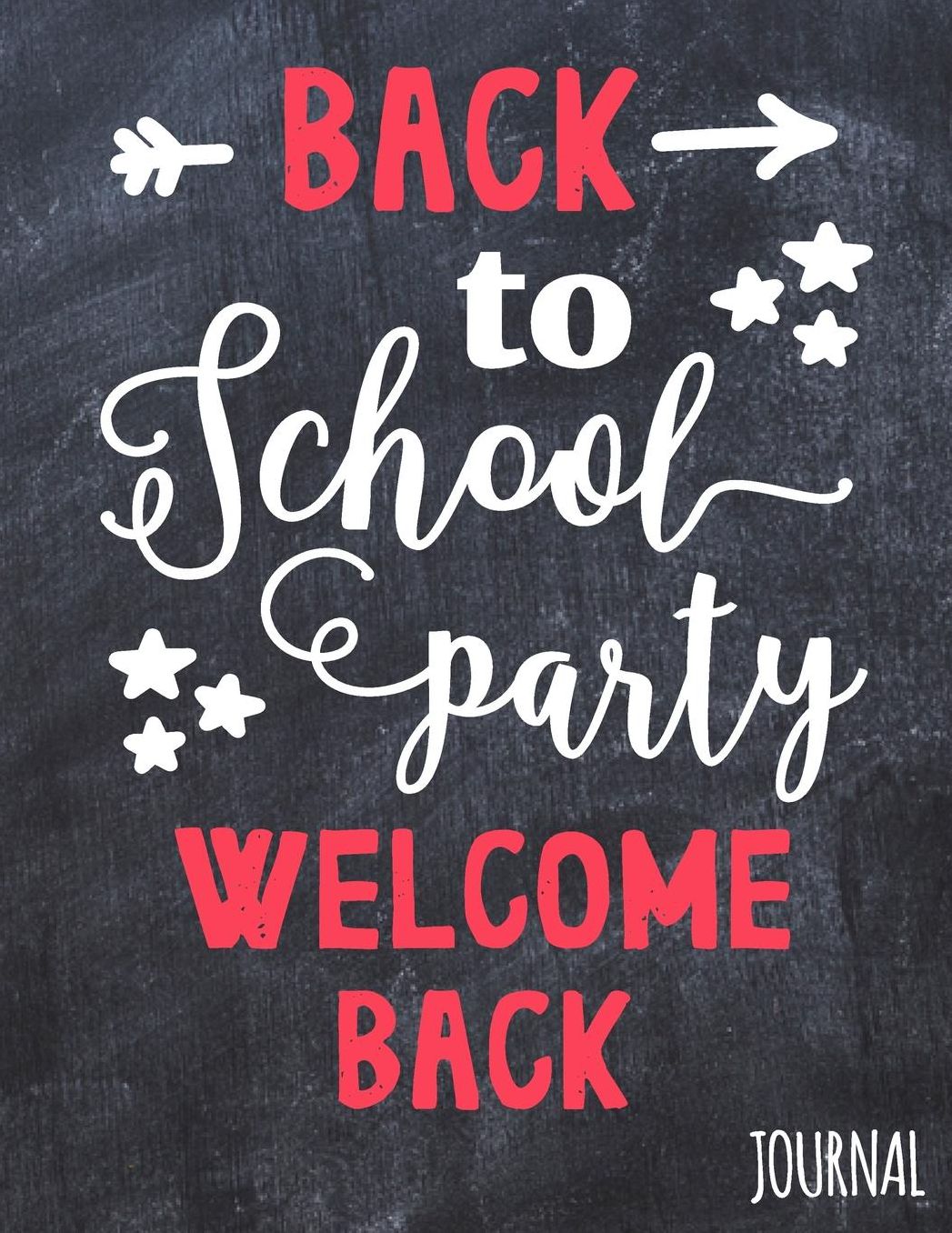 Back to School Party Welcome Back Journal: Back to School Notebooks (School Supplies for Students)(Notebooks for School)(Composition College Ruled 8.5 X 11)(V3)