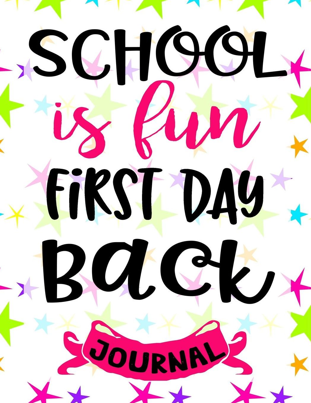 School Is Fun First Day Back Journal: Back to School Notebooks (School Supplies for Students)(Notebooks for School)(Composition College Ruled 8.5 X 11)(V6)