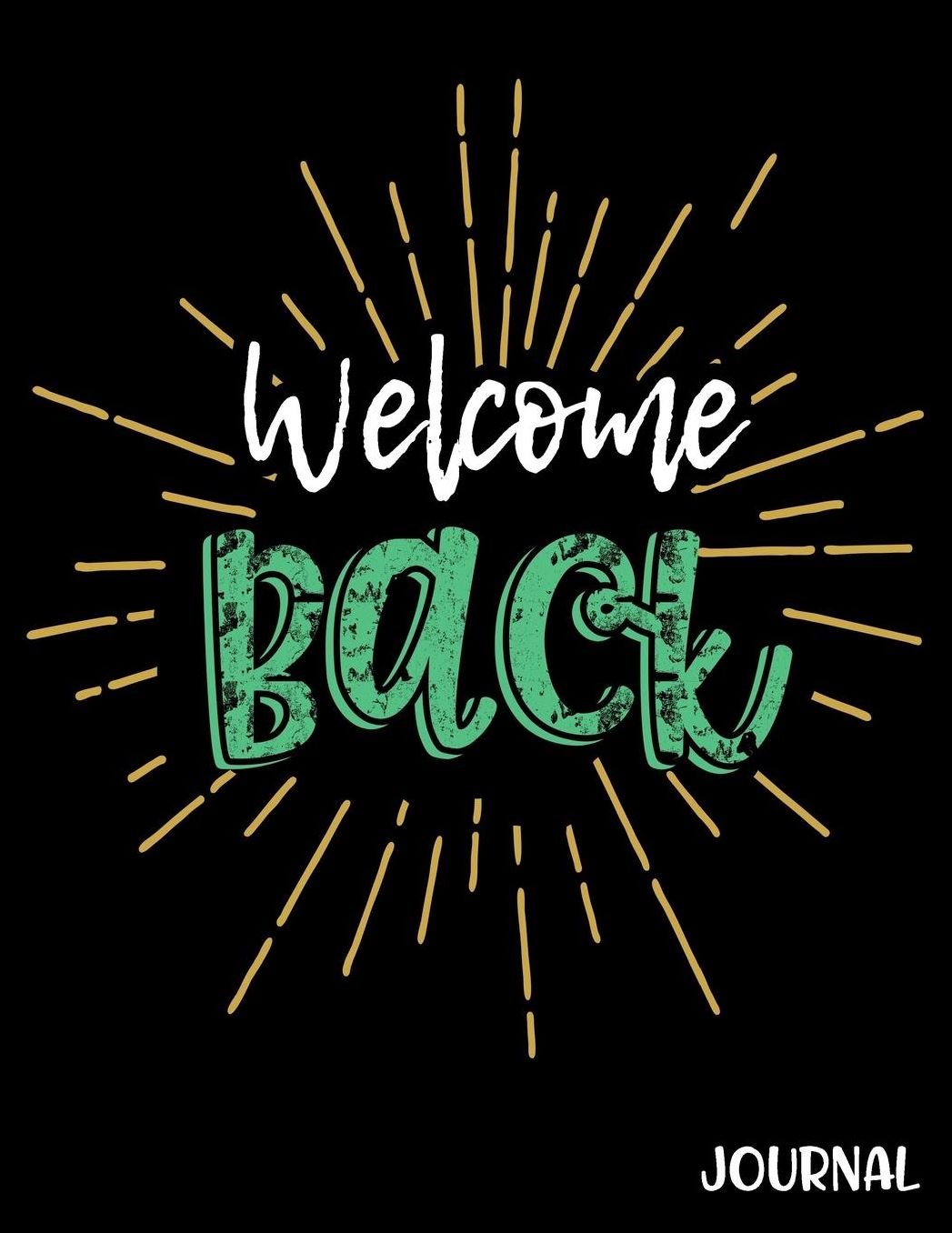 Welcome Back Journal: Back to School Notebooks (School Supplies for Students)(Notebooks for School)(Composition College Ruled 8.5 X 11)(V11)