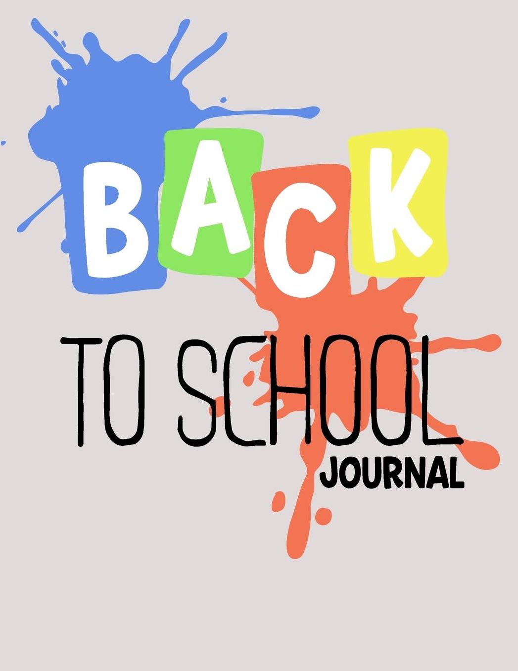 Back to School Journal: Back to School Notebooks (School Supplies for Students)(Notebooks for School)(Composition College Ruled 8.5 X 11)(V16)