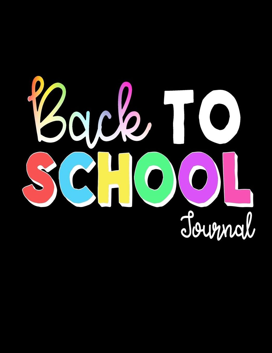 Back to School Journal: Back to School Notebooks (School Supplies for Students)(Notebooks for School)(Composition College Ruled 8.5 X 11)(V19)