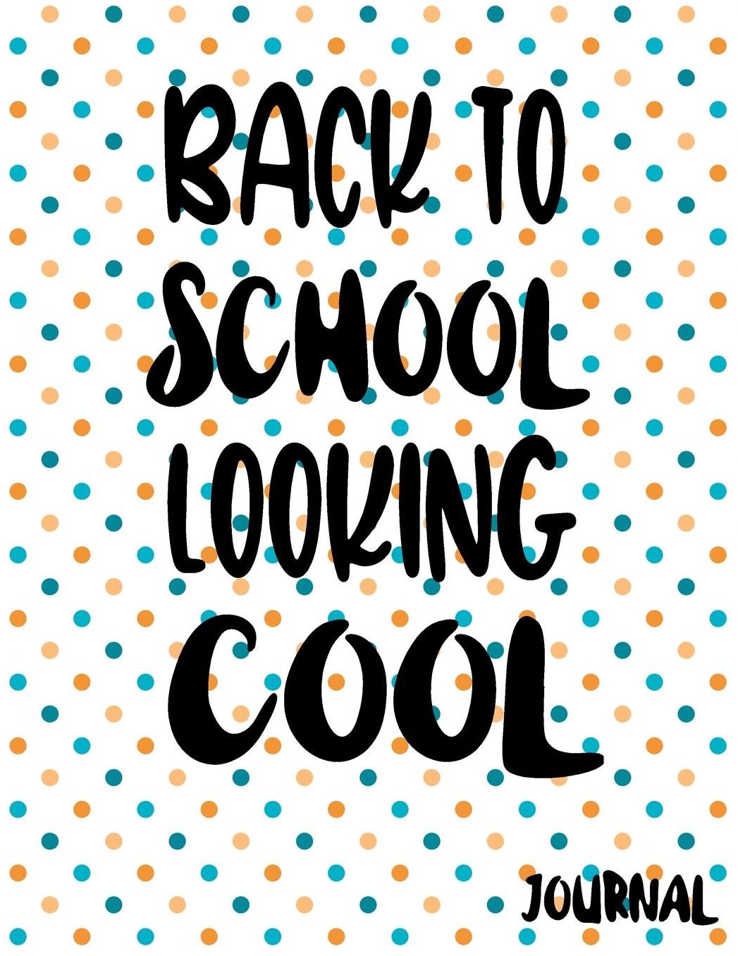Back to School Looking Cool Journal: Back to School Notebooks (School Supplies for Students)(Notebooks for School)(Composition College Ruled 8.5 X 11)(V21)