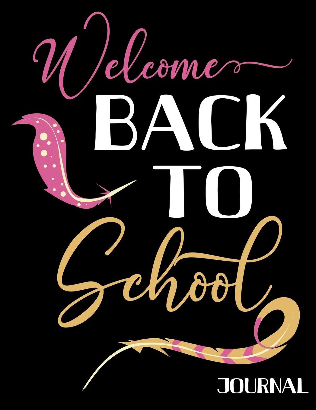 Welcome Back to School Journal: Back to School Notebooks (School Supplies for Students)(Notebooks for School)(Composition College Ruled 8.5 X 11)(V29)