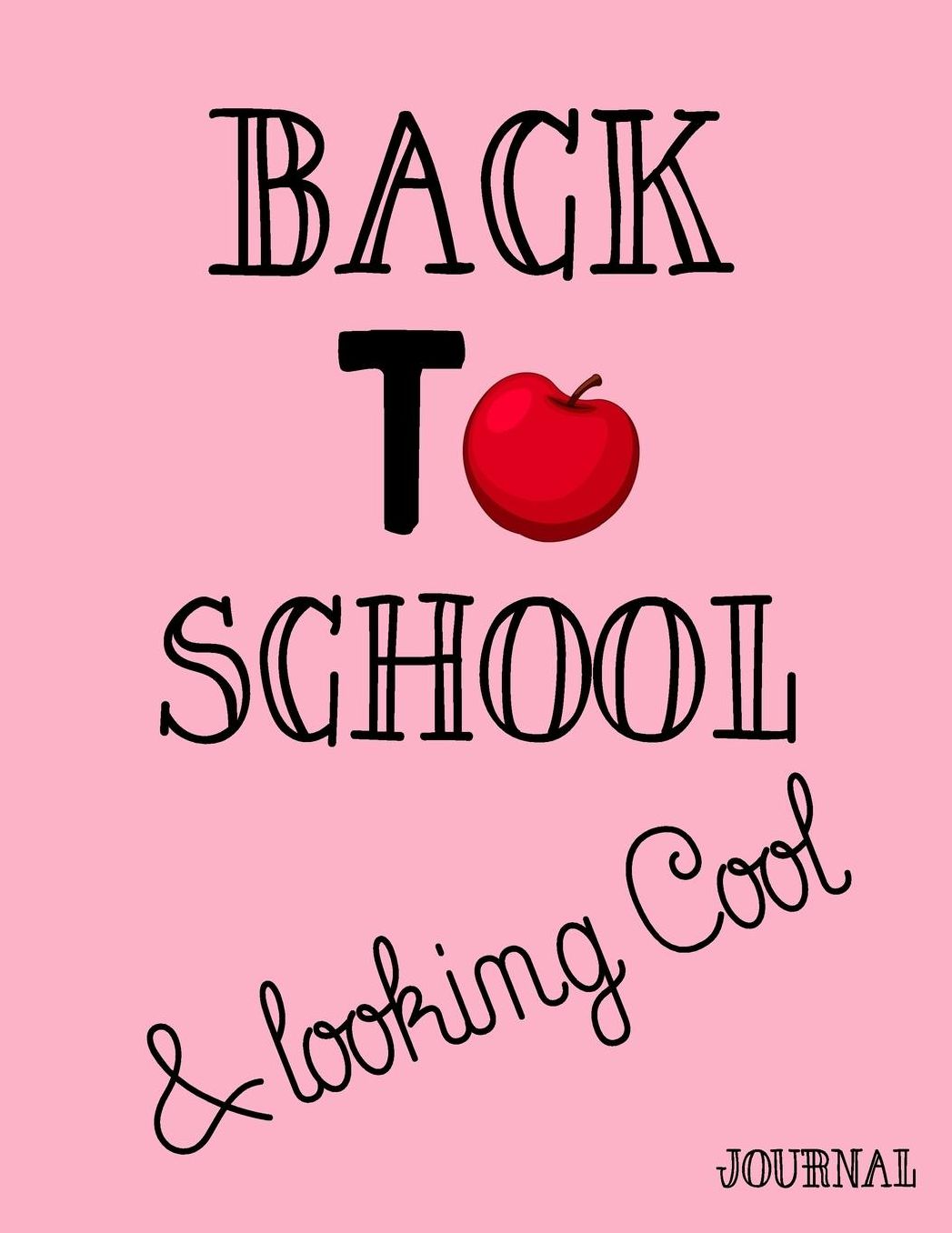 Back to School & Looking Cool Journal: Back to School Notebooks (School Supplies for Students)(Notebooks for School)(Composition College Ruled 8.5 X 11)(V30)
