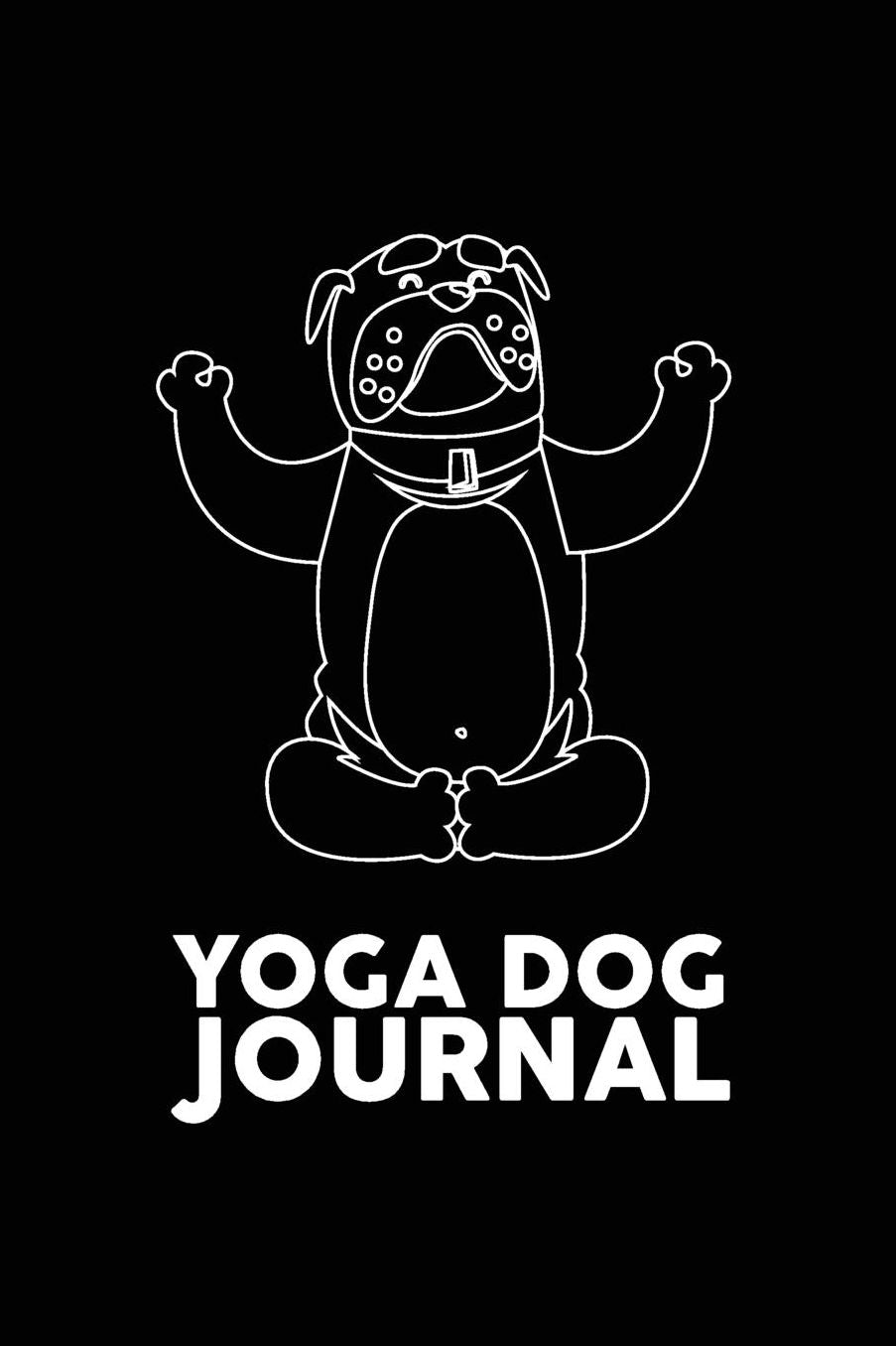 Yoga Dog Journal: Dog Notebook, Gifts for Dog Lovers (Puppy Journals Notebook)(V10)