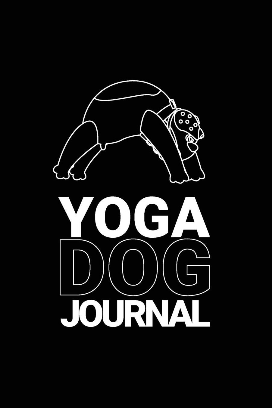 Yoga Dog Journal: Dog Notebook, Gifts for Dog Lovers (Puppy Journals Notebook)(V11)