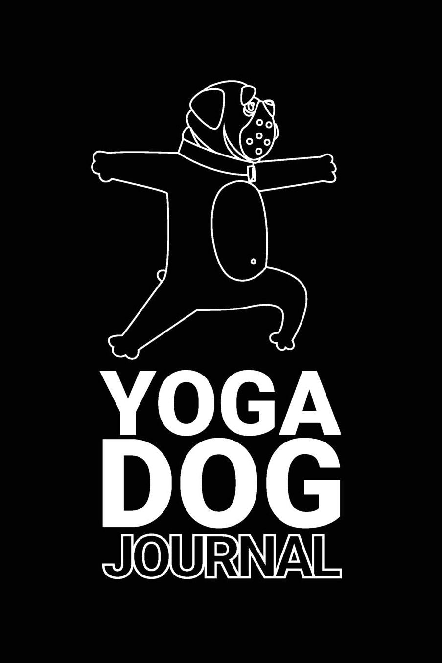 Yoga Dog Journal: Dog Notebook, Gifts for Dog Lovers (Puppy Journals Notebook)(V12)