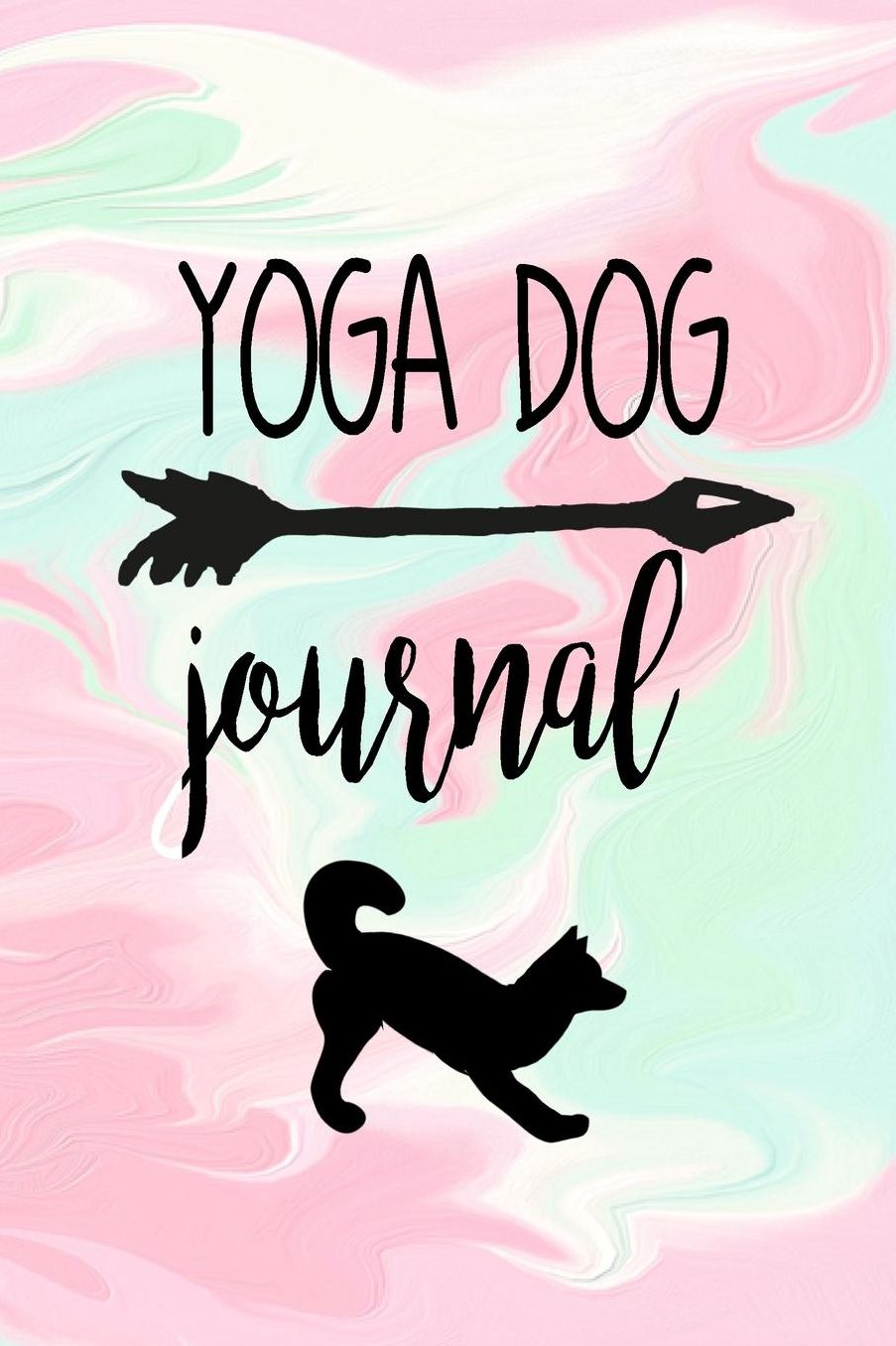 Yoga Dog Journal: Dog Notebook, Gifts for Dog Lovers (Puppy Journals Notebook)(V13)