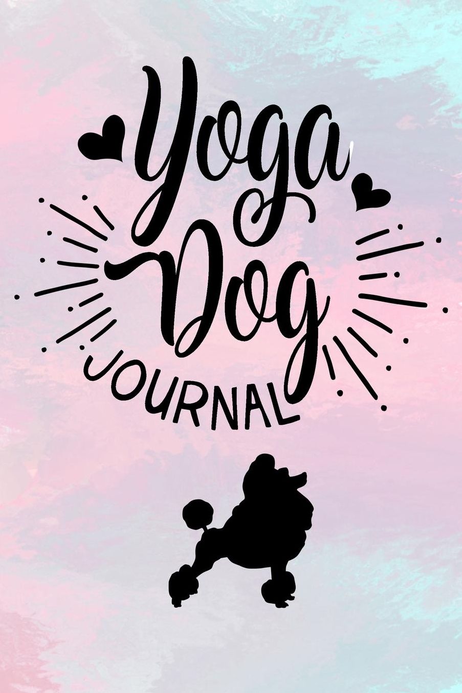 Yoga Dog Journal: Dog Notebook, Gifts for Dog Lovers (Puppy Journals Notebook)(V14)