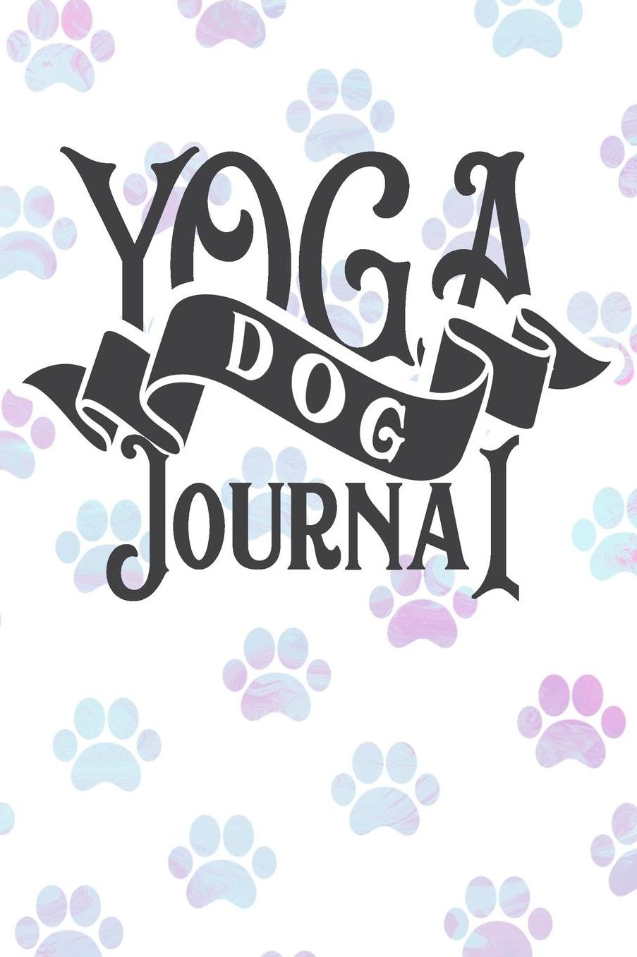Yoga Dog Journal: Dog Notebook, Gifts for Dog Lovers (Puppy Journals Notebook)(V15)