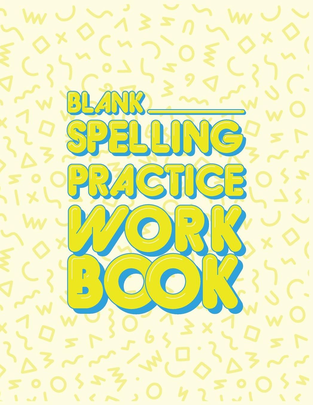 Blank Spelling Practice Workbook: Spelling Test Blank Sheets for All Grades (Spelling Journal Notebook)(V12)