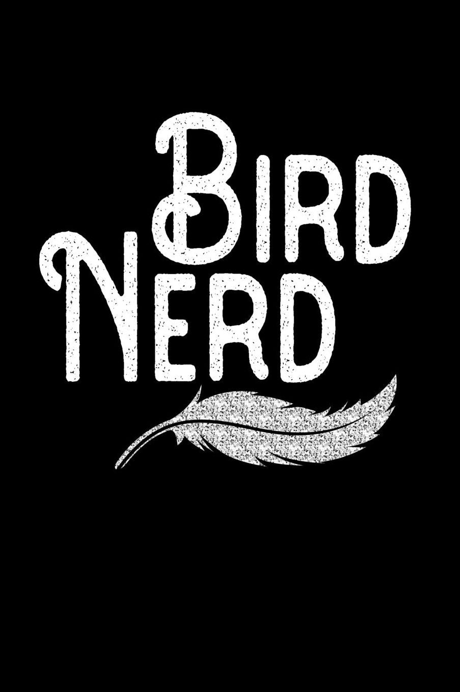 Bird Nerd: Bird Watching Journal (Birding Field Guide Notebook)(Bird Watching for Kids & Adults)(V7)