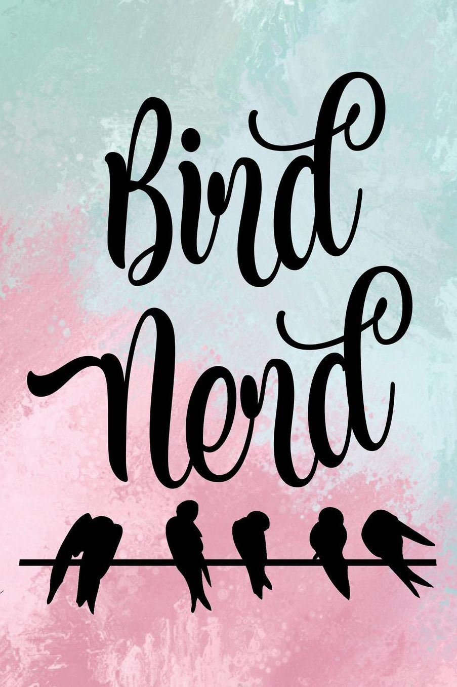 Bird Nerd: Bird Watching Journal (Birding Field Guide Notebook)(Bird Watching for Kids & Adults)(V17)