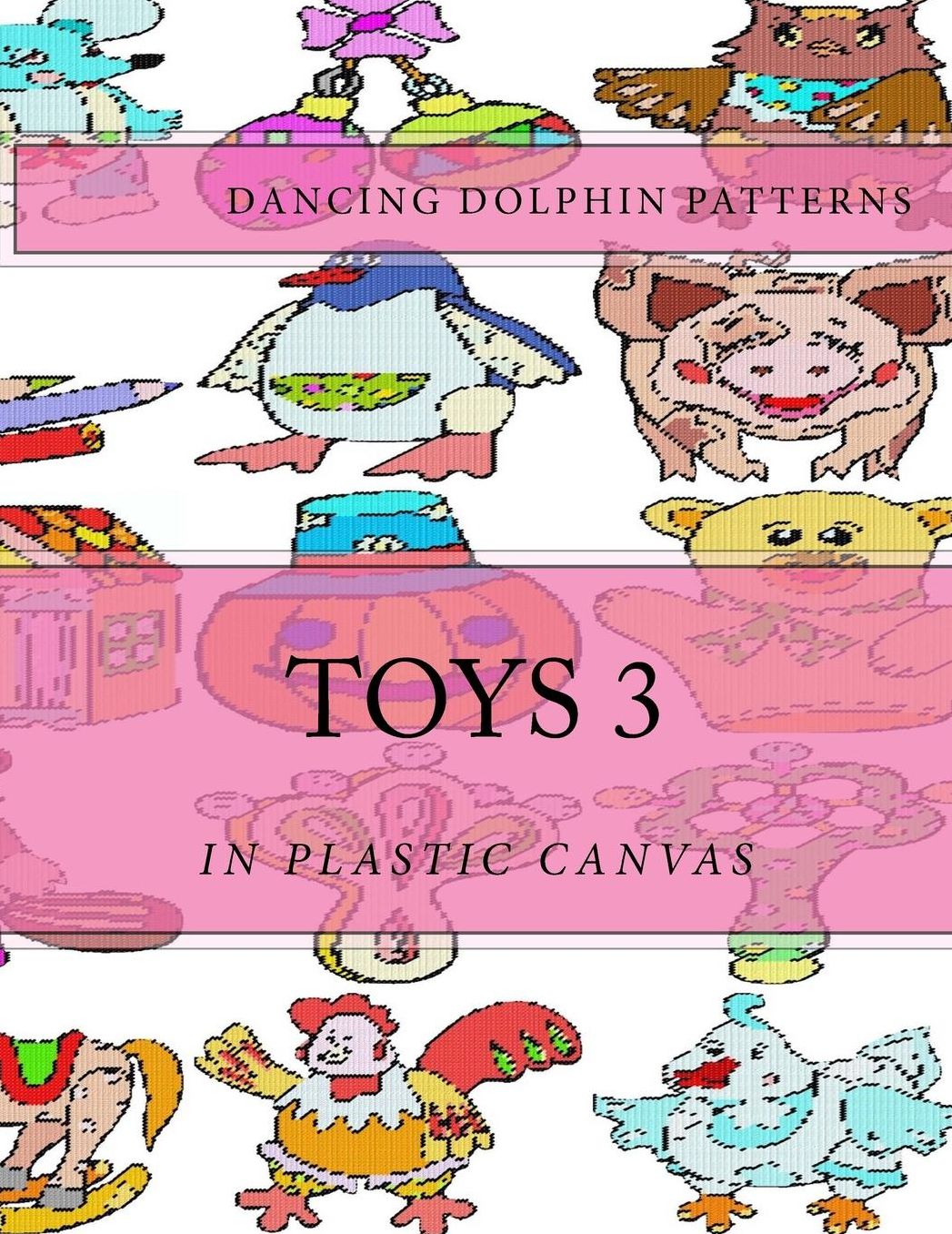 Toys 3: In Plastic Canvas