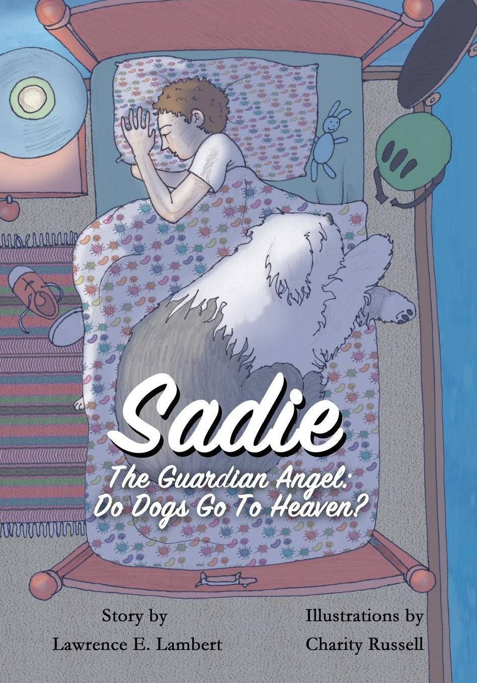 Sadie The Guardian Angel: Do Dogs Go to Heaven?