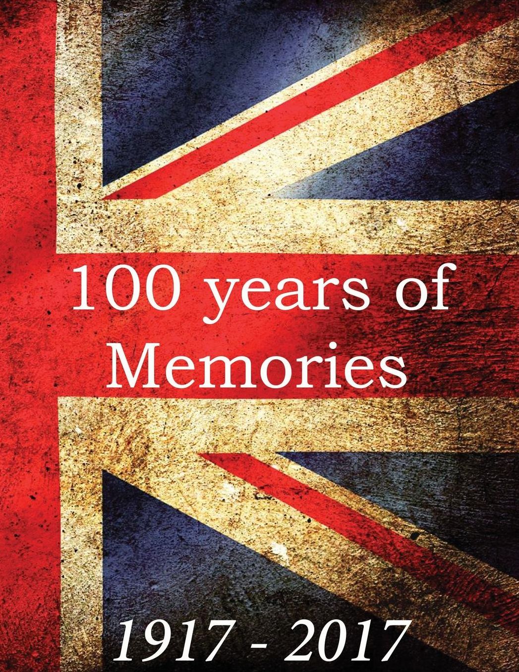 Yearbook: 100 years of memories: Yearbook: 100 years of memories 1917 - 2017: A trip down memory lane. A snapshot of history with this great book covering events, film, music, deaths, births and sport ...Great ideas for birthdays and Christmas gifts.