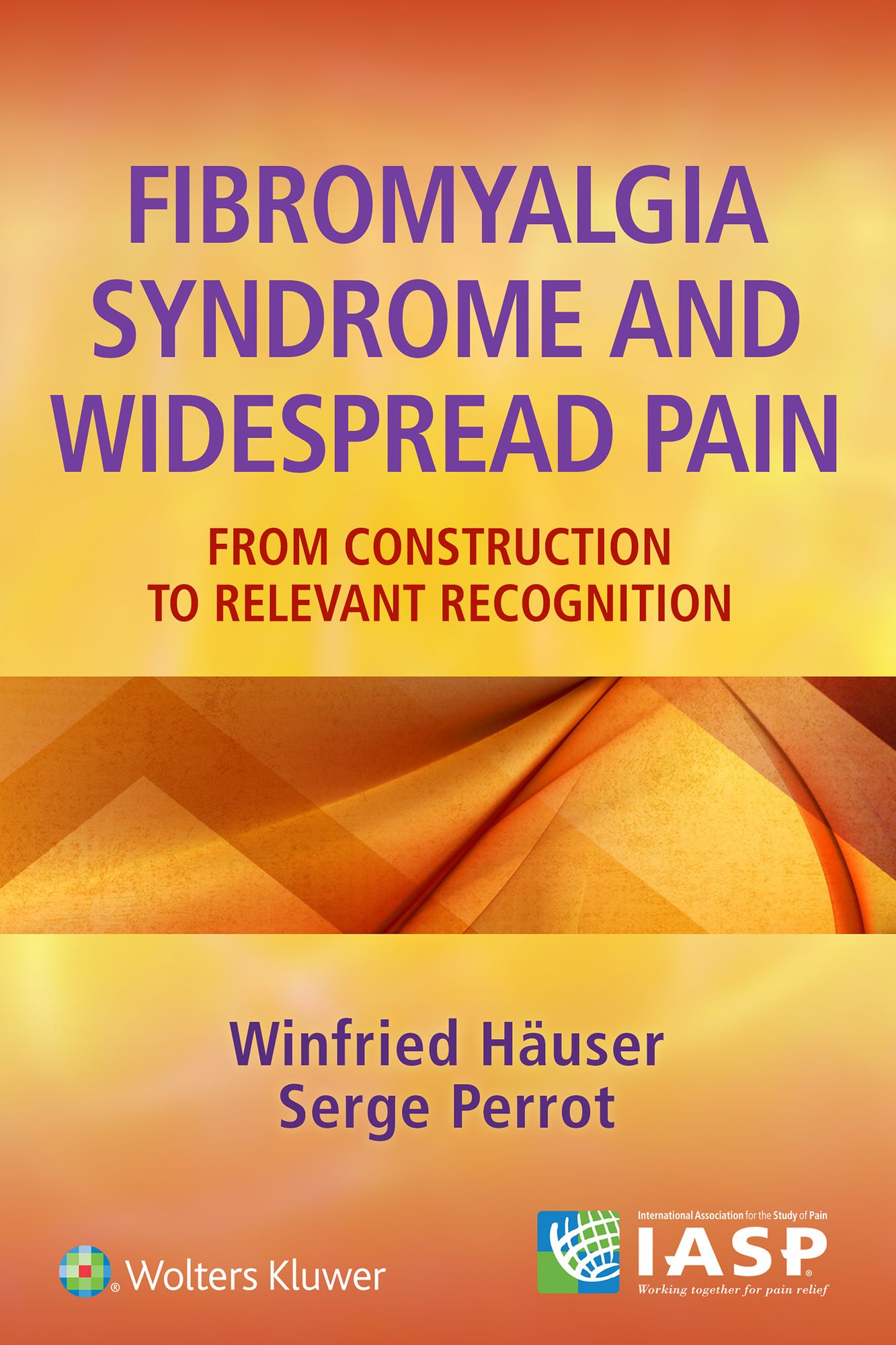 Fibromyalgia Syndrome and Widespread Pain: From Construction to Relevant Recognition