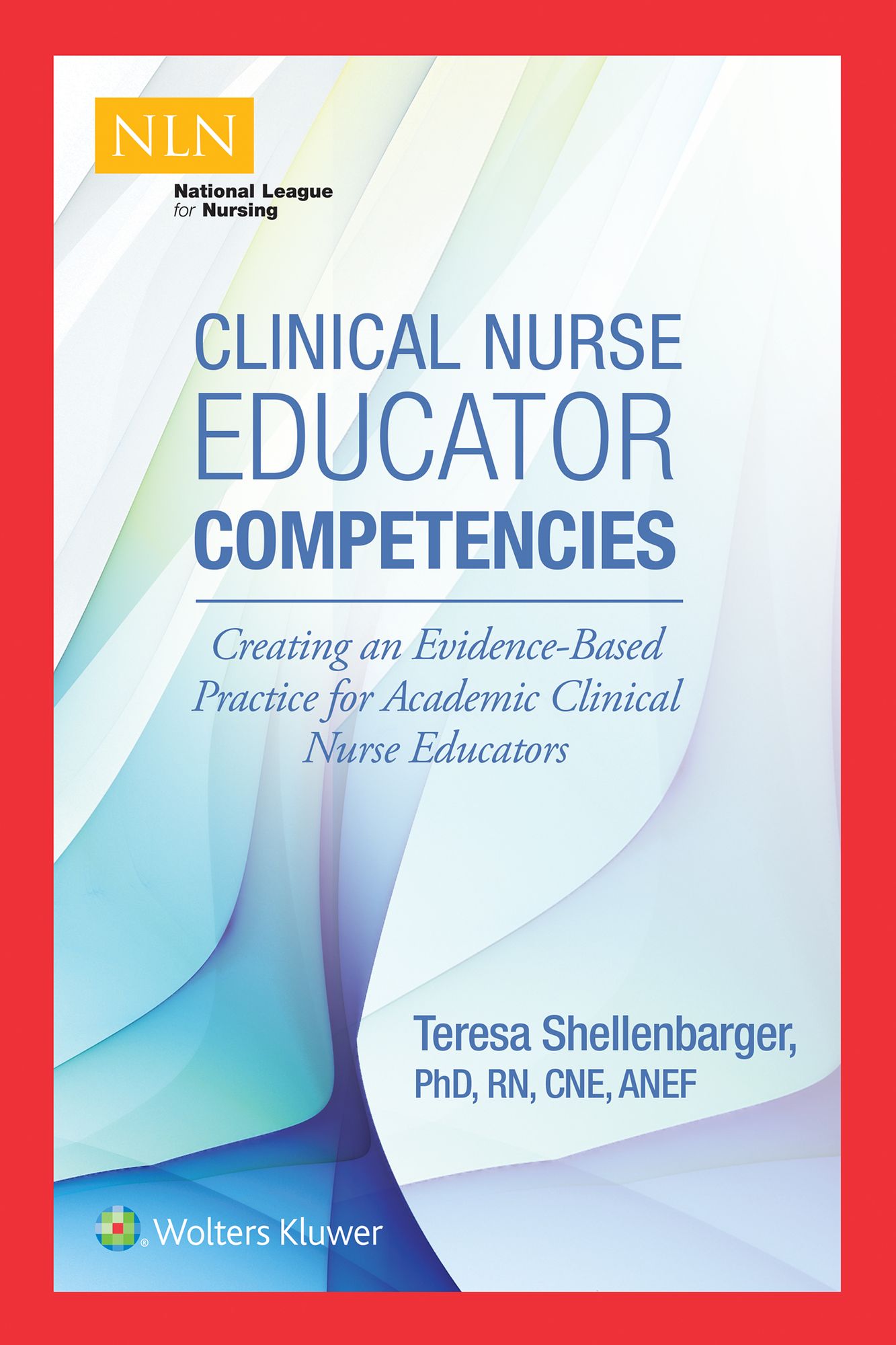 Clinical Nurse Educator Competencies: Creating an Evidence-Based Practice for Academic Clinical Nurse Educators