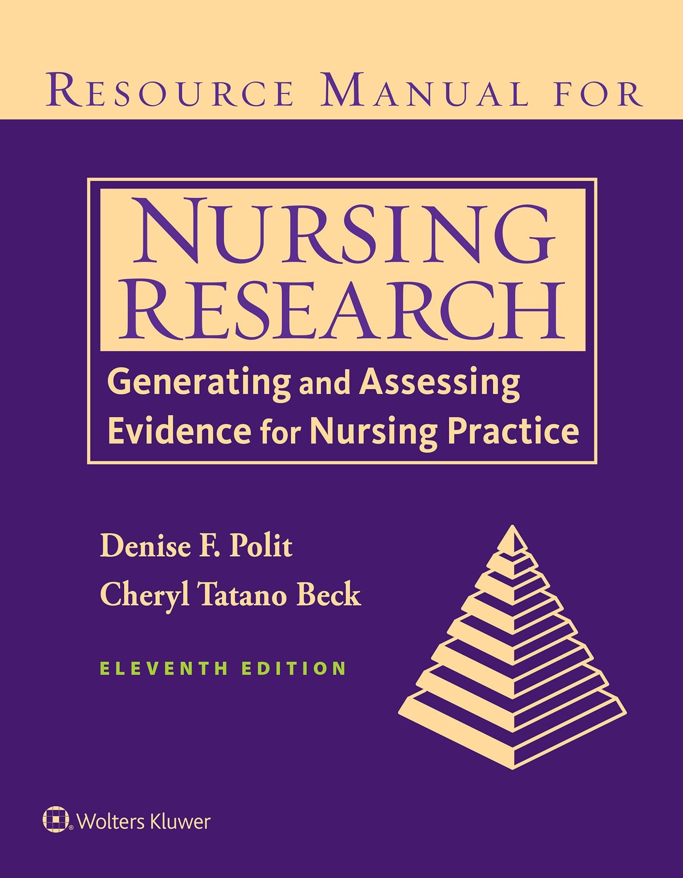 Nursing Research: Generating and Assessing Evidence for Nursing Practice - Resource Manual