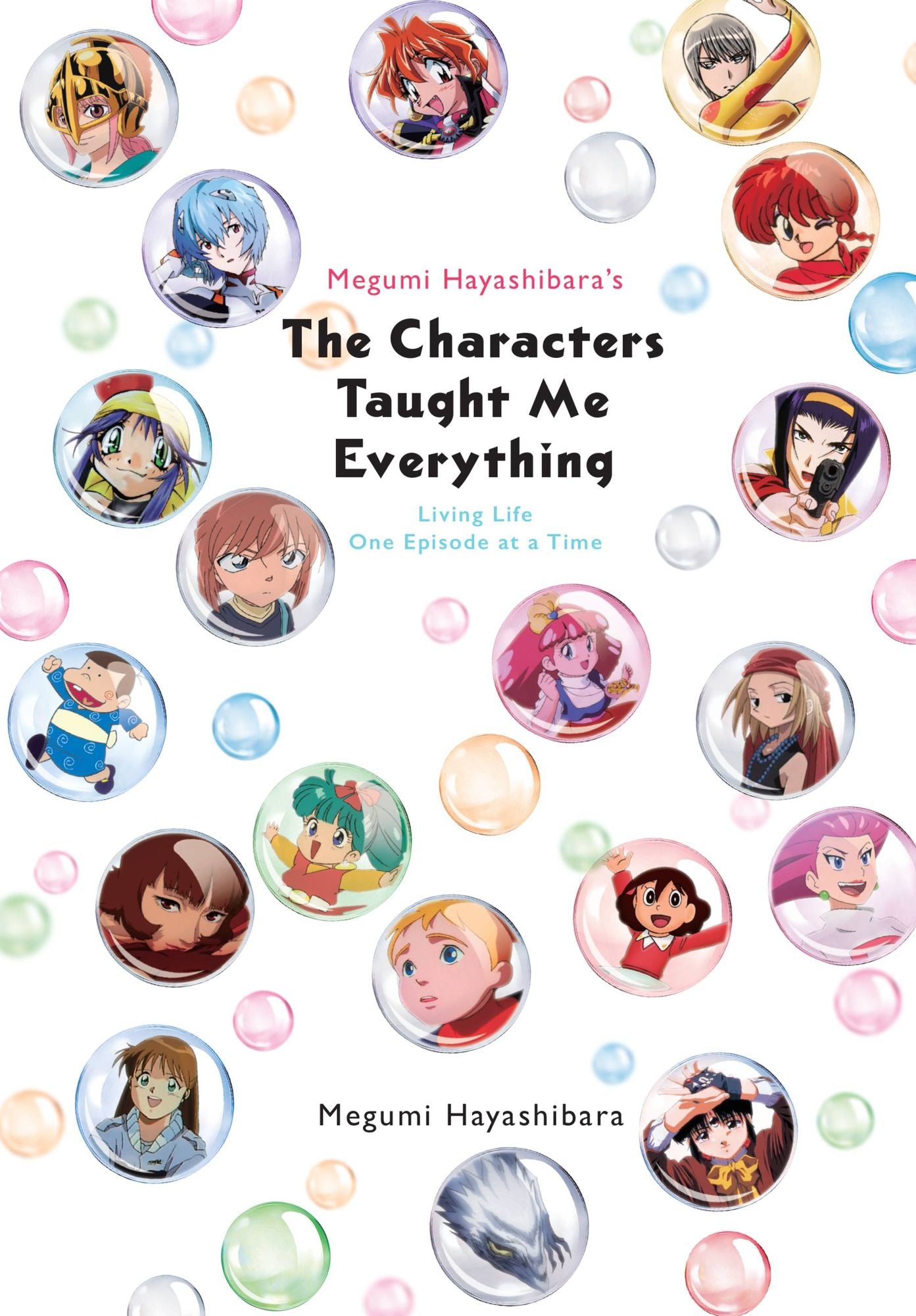 Megumi Hayashibara's the Characters Taught Me Everything: Living Life One Episode at a Time