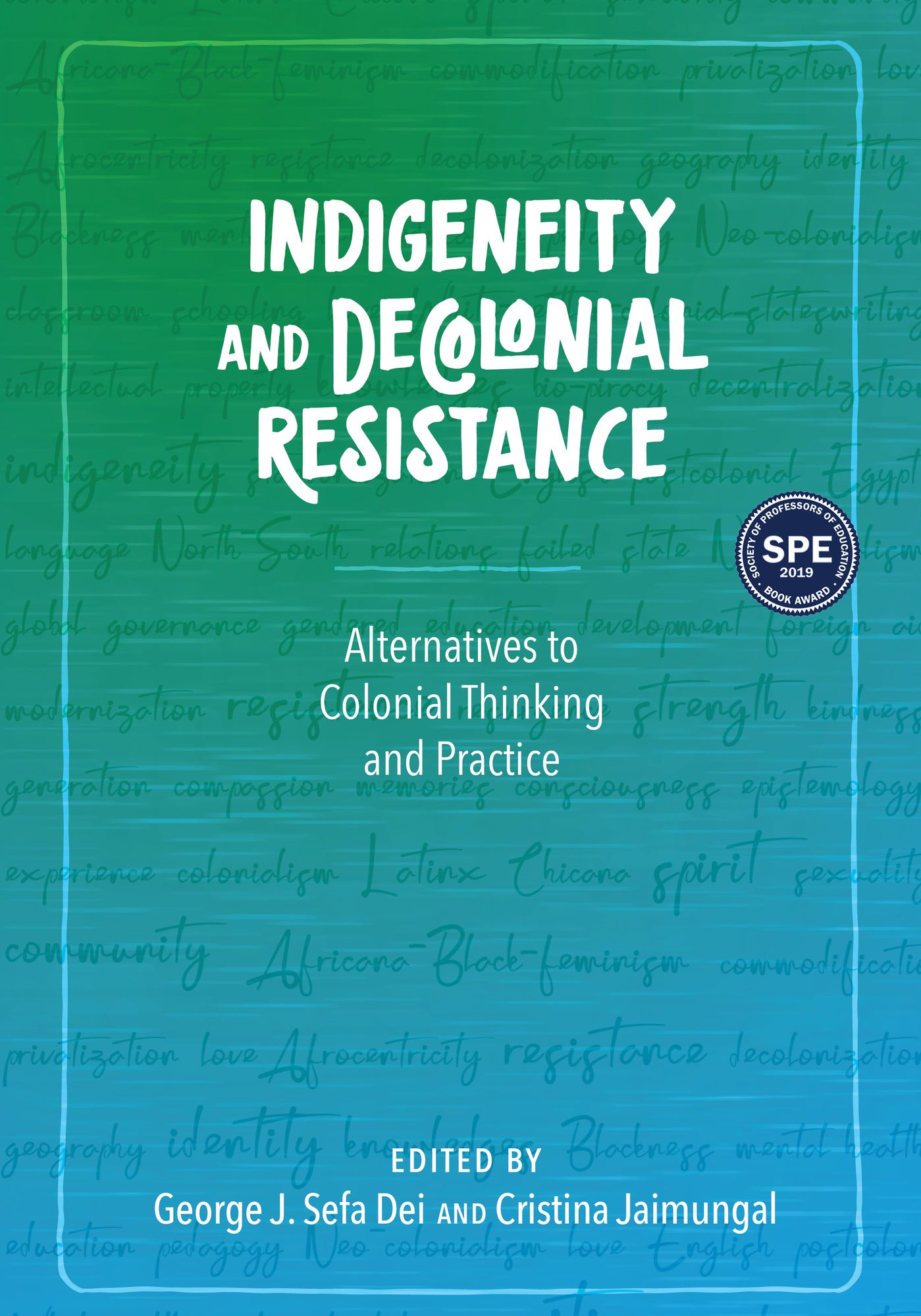 Indigeneity and Decolonial Resistance: Alternatives to Colonial Thinking and Practice