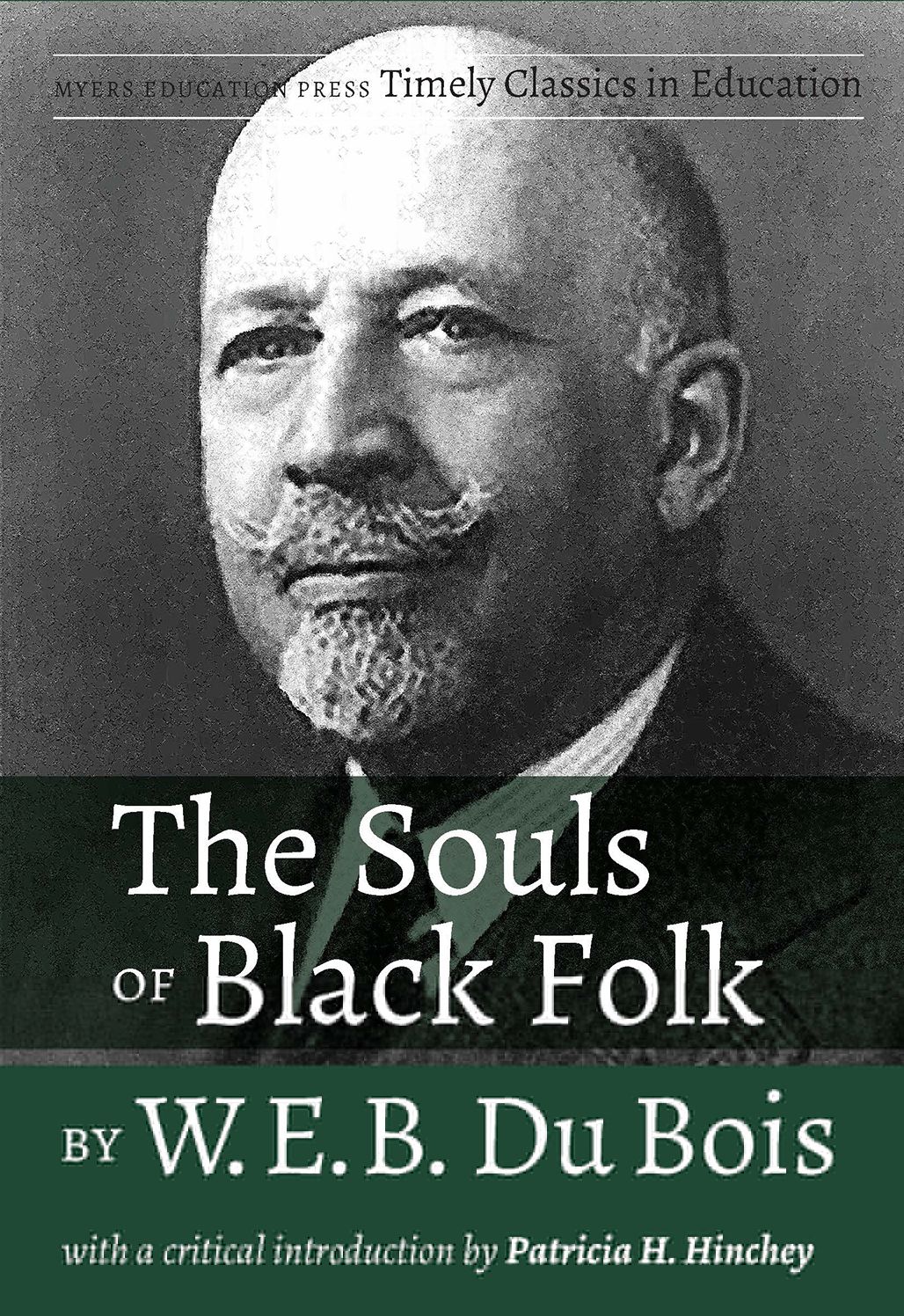 The Souls of Black Folk by W.E.B. Du Bois: With a Critical Introduction by Patricia H. Hinchey