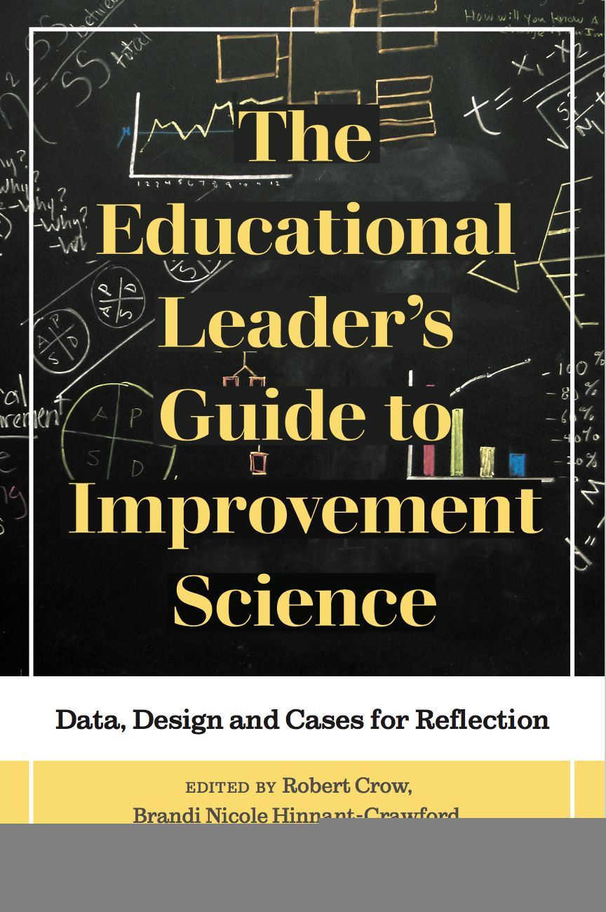 The Educational Leader's Guide to Improvement Science: Data, Design and Cases for Reflection