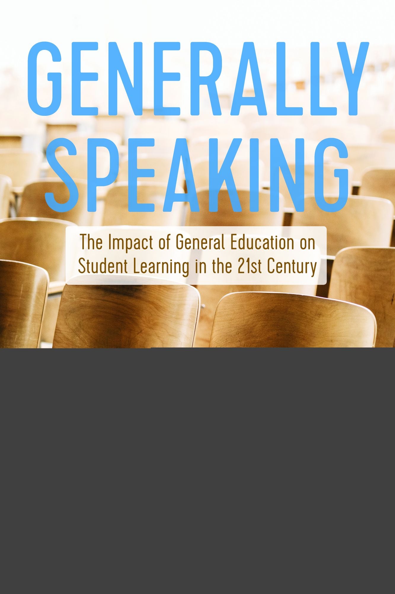 Generally Speaking: The Impact of General Education on Student Learning in the 21st Century
