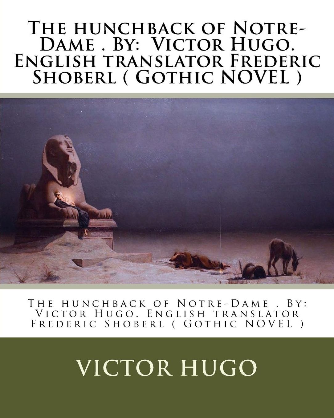 The hunchback of Notre-Dame . By: Victor Hugo. English translator Frederic Shoberl ( Gothic NOVEL )