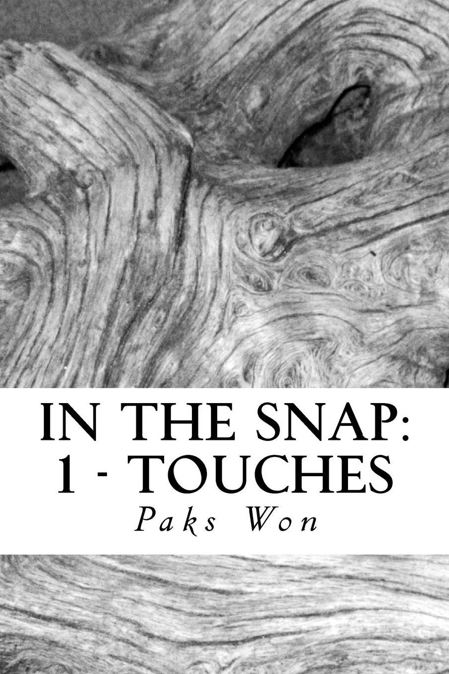 In the Snap: 1 - Touches