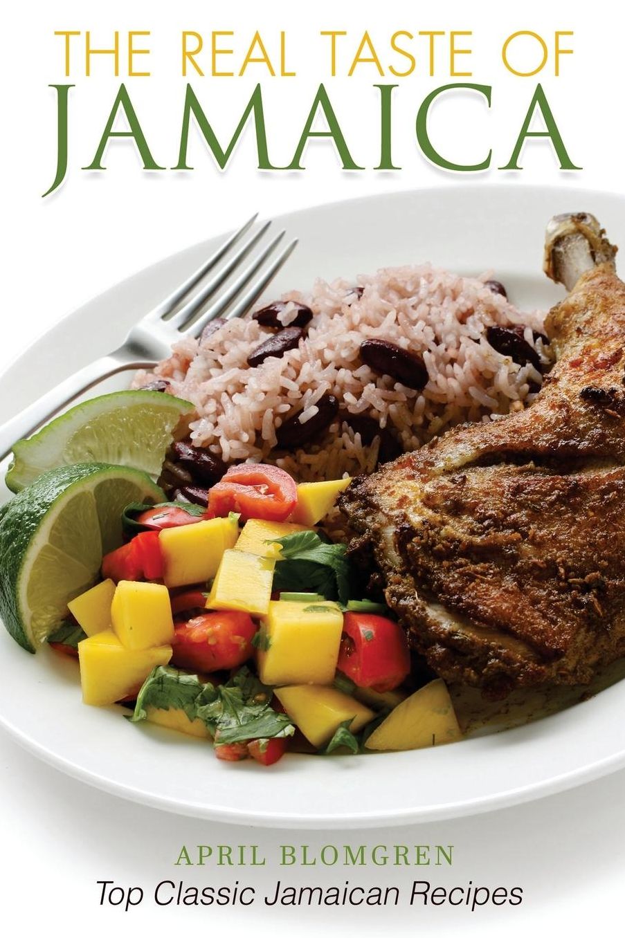 The Real Taste of Jamaica: Top Classic Jamaican Recipes