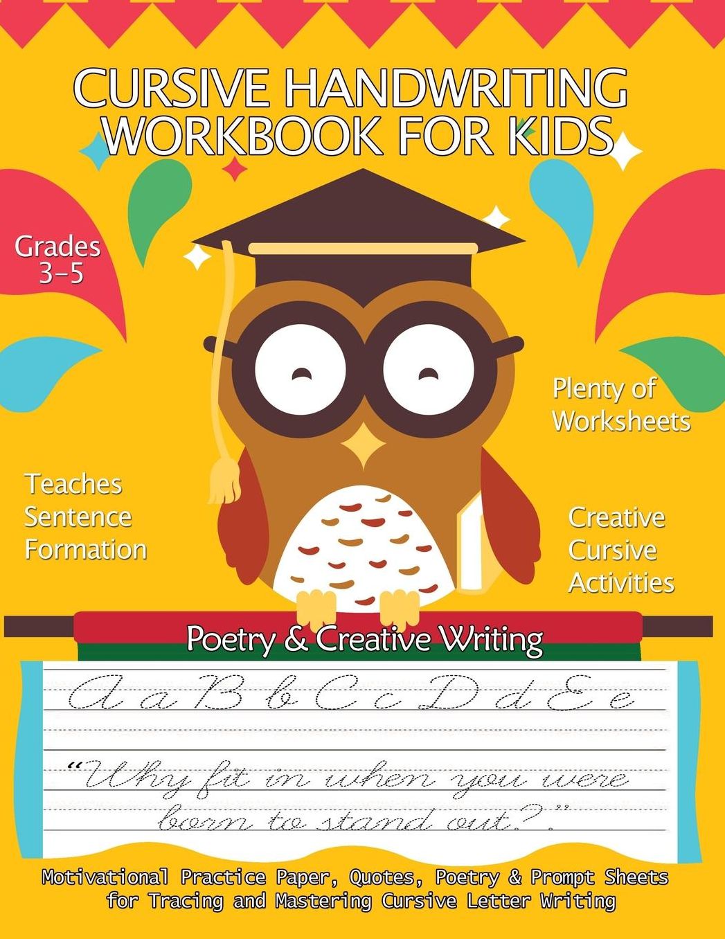 Cursive Handwriting Workbook For Kids: Motivational Practice Paper, Quotes, Poetry & Prompt Sheets for Tracing and Mastering Cursive Letter Writing: Grades 3-5, 8.5 x 11" Large Big Creative Handwriting Activity Workbook